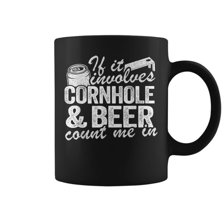 If It Involves Cornhole & Beer Count Me In Bean Bag Toss Coffee Mug