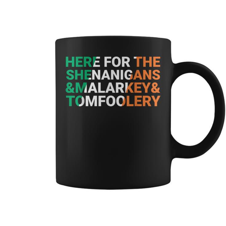 Irish Here For The Shenanigans Malarkey And Tomfoolery Coffee Mug
