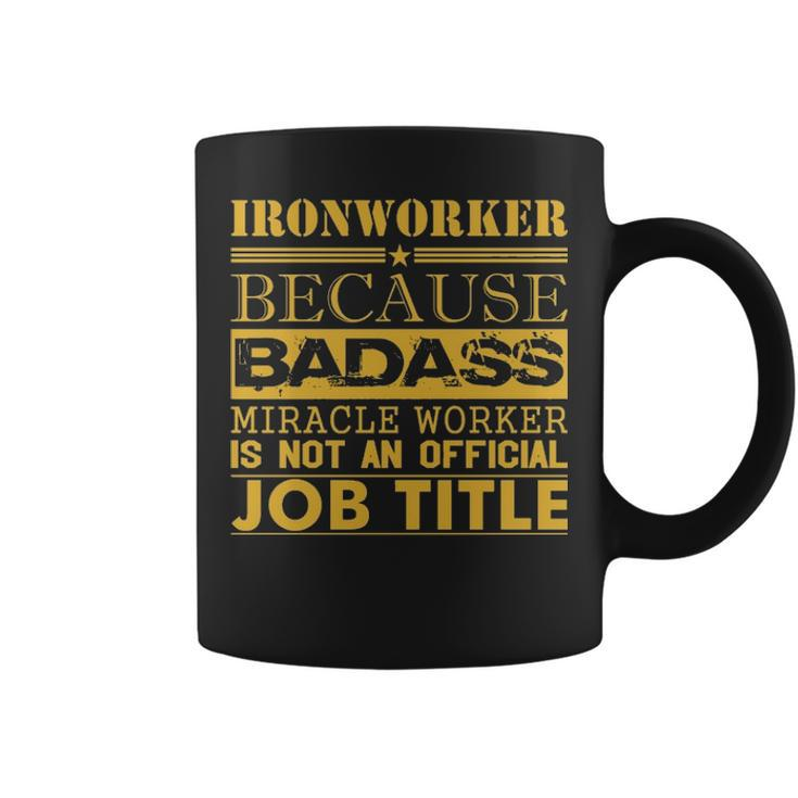 Ironworker Because Miracle Worker Not Job Title Coffee Mug