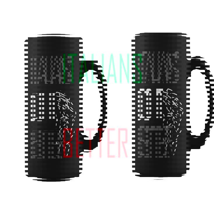 Italians Do It Better Italian Pride Geste De La Main Italien Tasse