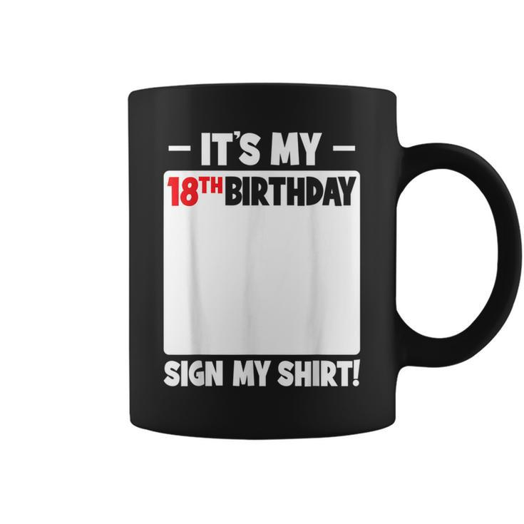 It's My 18Th Birthday 18 Years Old Birthday Party Sign My Coffee Mug