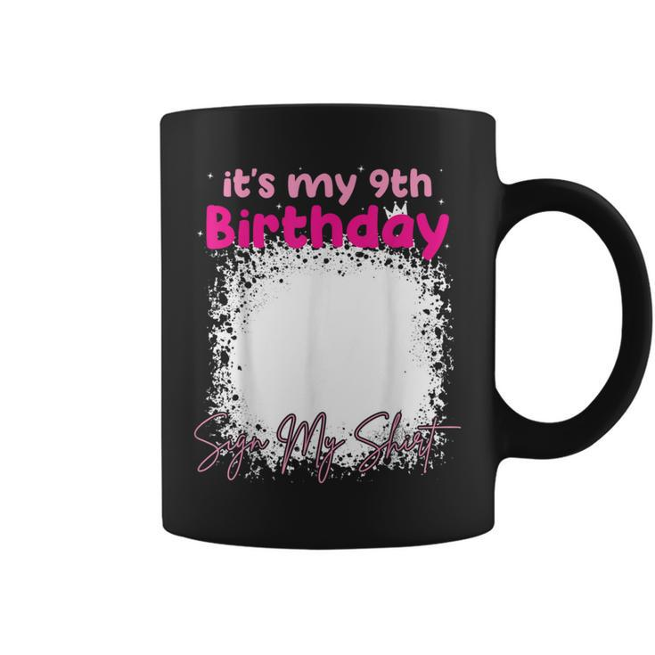 It's My 9Th Birthday Sign My Birthday For Girl Coffee Mug