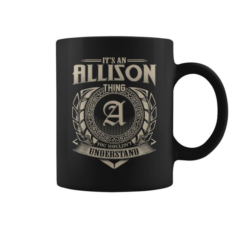 It's An Allison Thing You Wouldn't Understand Name Vintage Coffee Mug