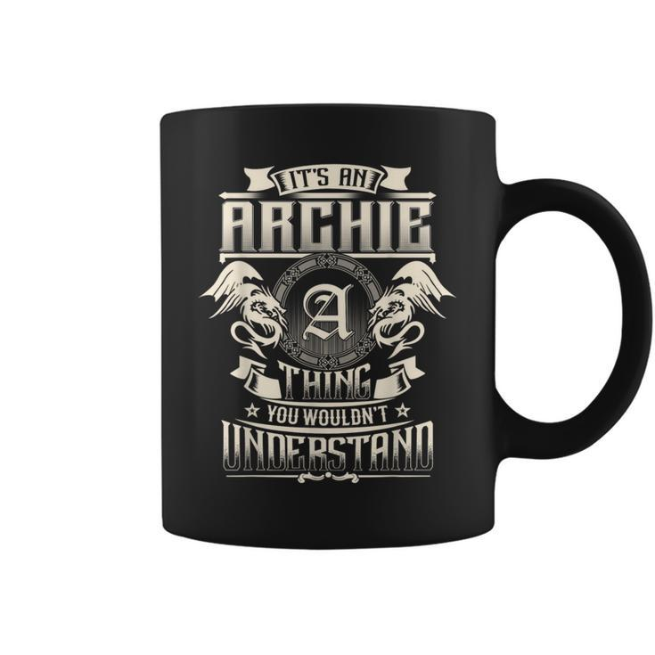 It's An Archie Thing You Wouldn't Understand Family Name Coffee Mug