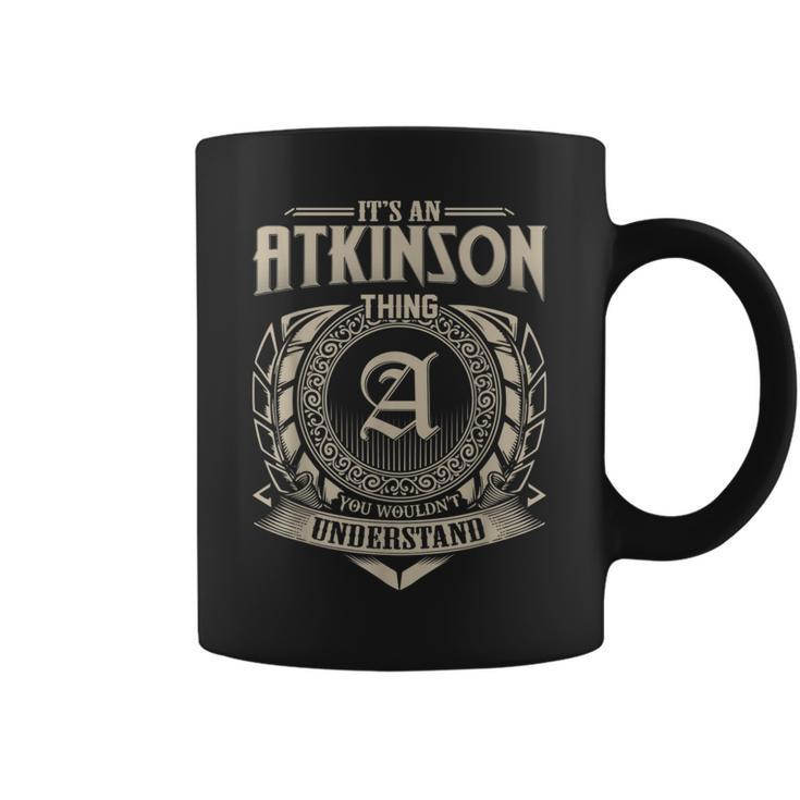 It's An Atkinson Thing You Wouldn't Understand Name Vintage Coffee Mug