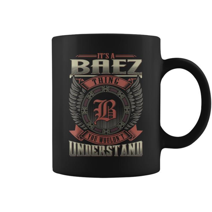 It's A Baez Thing You Wouldn't Understand Family Name Coffee Mug