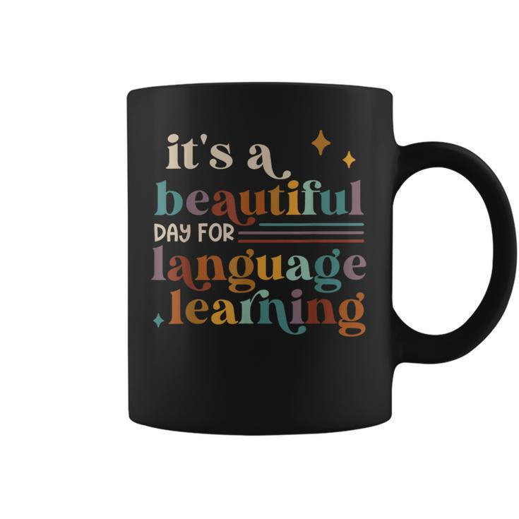 It's A Beautiful Day For Language Learning Esl Teacher Esol Coffee Mug