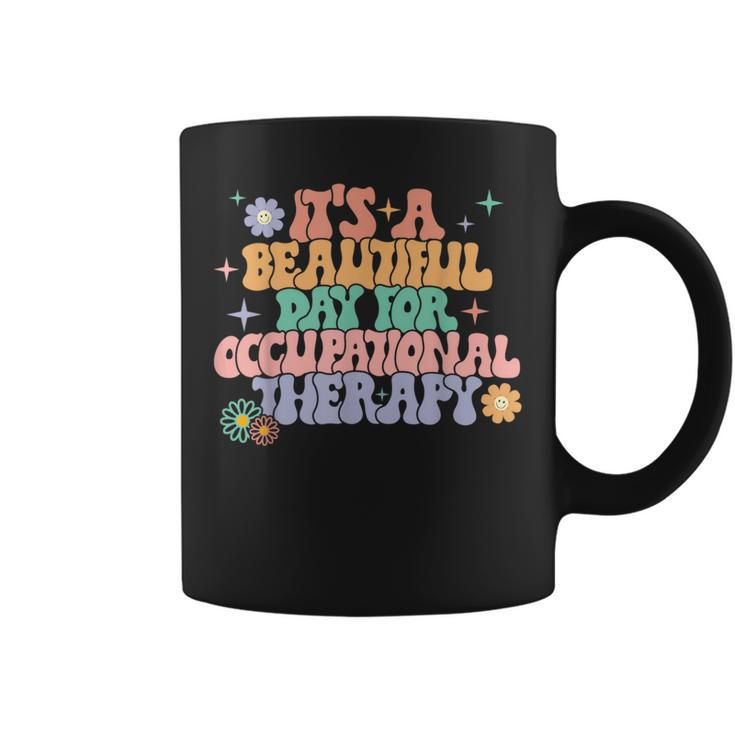 It's A Beautiful Day For Occupational Therapy Ot Therapist Coffee Mug