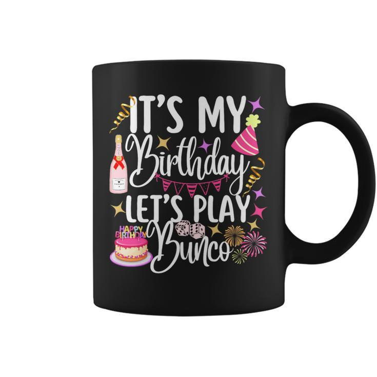 It's My Birthday Let's Play Bunco Player Party Dice Game Coffee Mug