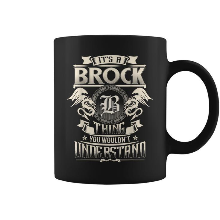 It's A Brock Thing You Wouldn't Understand Family Name Coffee Mug