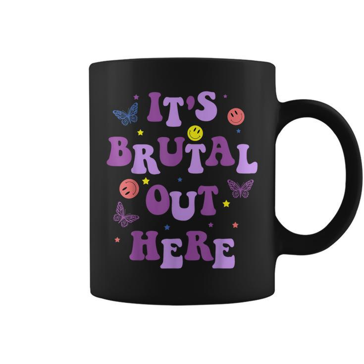 It's Brutal Out Here Coffee Mug