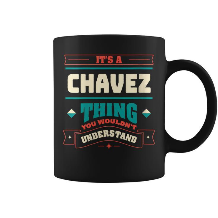 Its A Chavez Thing Last Name Matching Family Family Name Coffee Mug