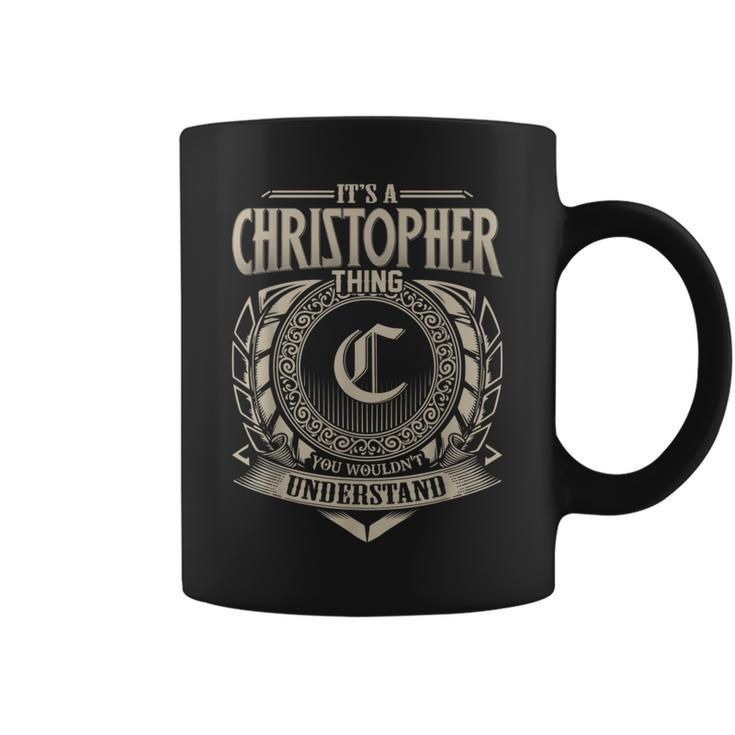 Its A Christopher Thing You Wouldn't Understand Name Vintage Coffee Mug