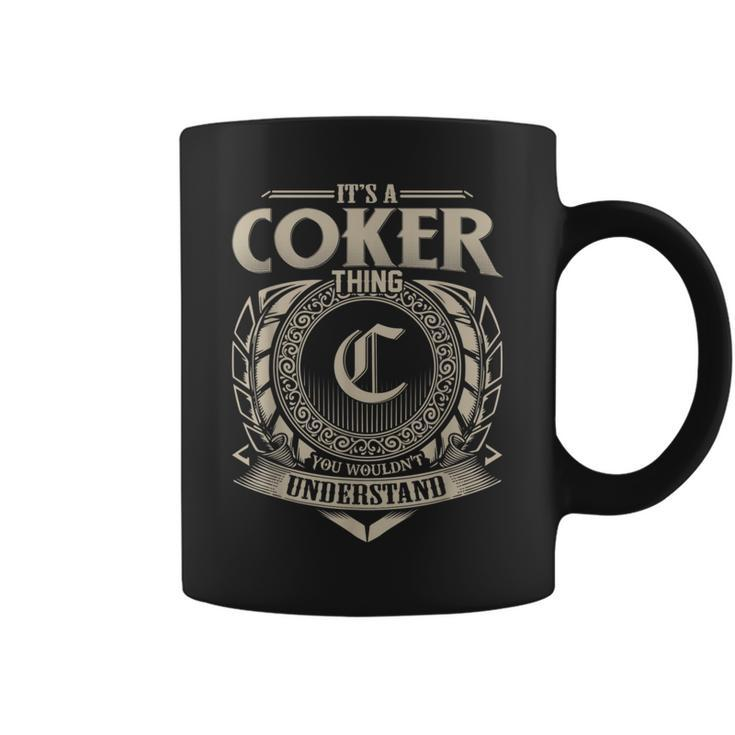 It's A Coker Thing You Wouldn't Understand Name Vintage Coffee Mug