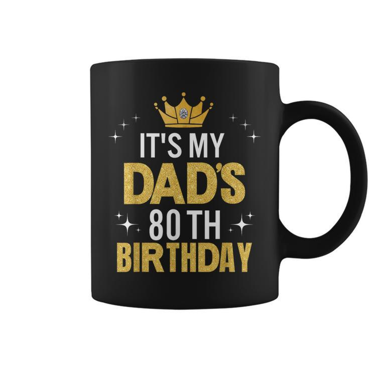 It's My Dad's 80Th Birthday 80 Years Old Coffee Mug
