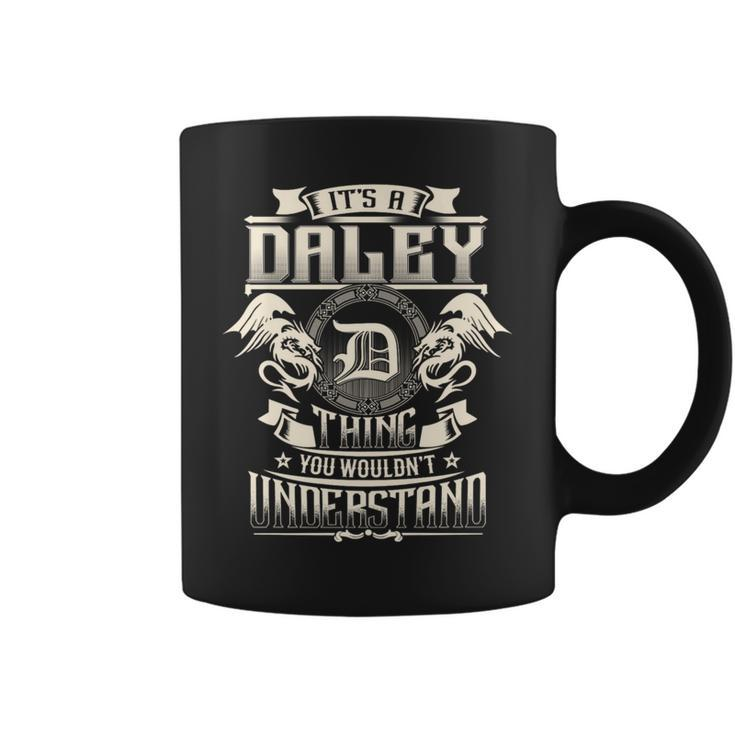 It's A Daley Thing You Wouldn't Understand Family Name Coffee Mug
