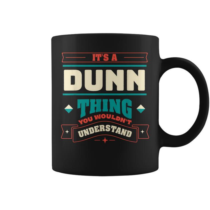 Its A Dunn Thing Last Name Matching Family Family Name Coffee Mug