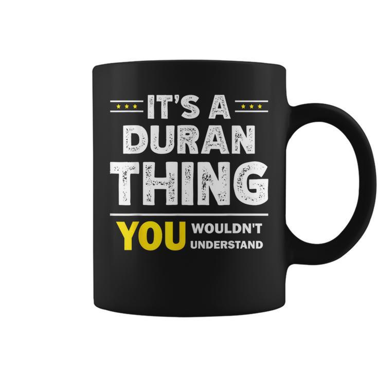 It's A Duran Thing You Wouldn't Understand Family Name Coffee Mug