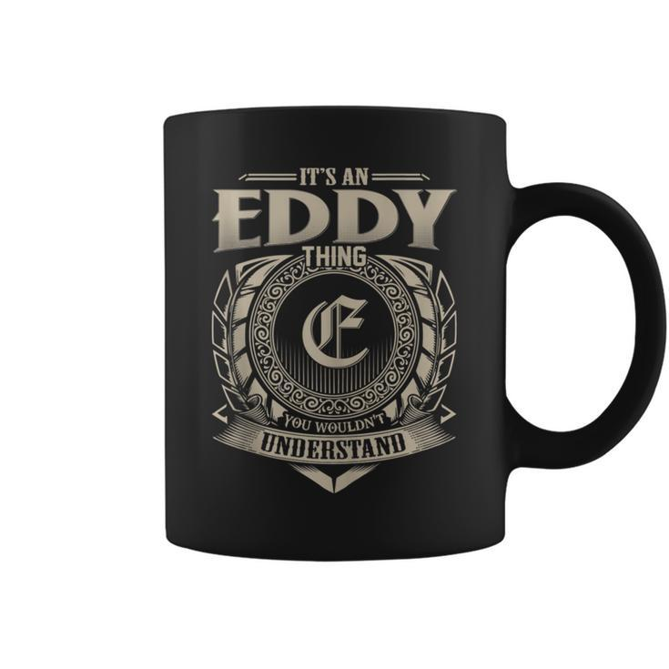 It's An Eddy Thing You Wouldn't Understand Name Vintage Coffee Mug