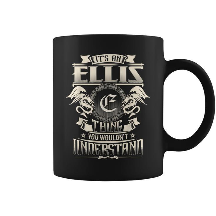 It's An Ellis Thing You Wouldn't Understand Family Name Coffee Mug