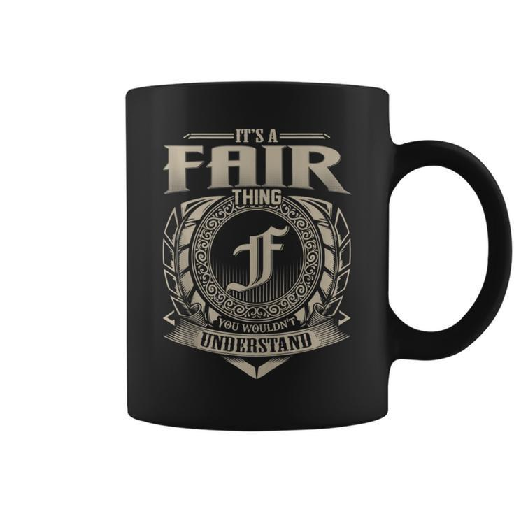 It's A Fair Thing You Wouldn't Understand Name Vintage Coffee Mug
