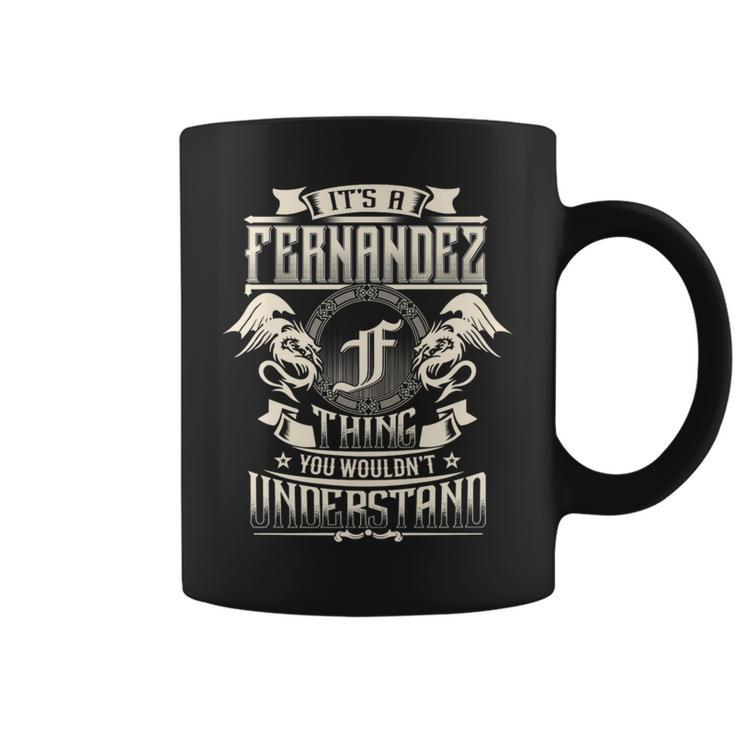 It's A Fernandez Thing You Wouldn't Understand Family Name Coffee Mug