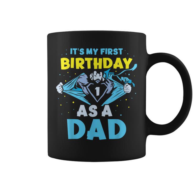 It's My First Birthday As A Dad Party Daddy Father Papa Coffee Mug