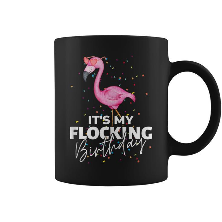 Its My Flocking Birthday Pink Flamingo Cute Flamingo Coffee Mug