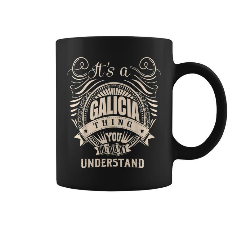It's A Galicia Thing You Wouldn't Understand Coffee Mug