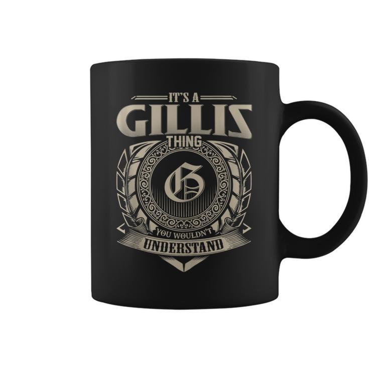 It's A Gillis Thing You Wouldn't Understand Name Vintage Coffee Mug