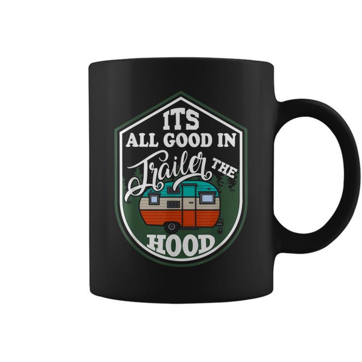 It's All Good In The Trailer Hood Camping Van Graphic Coffee Mug