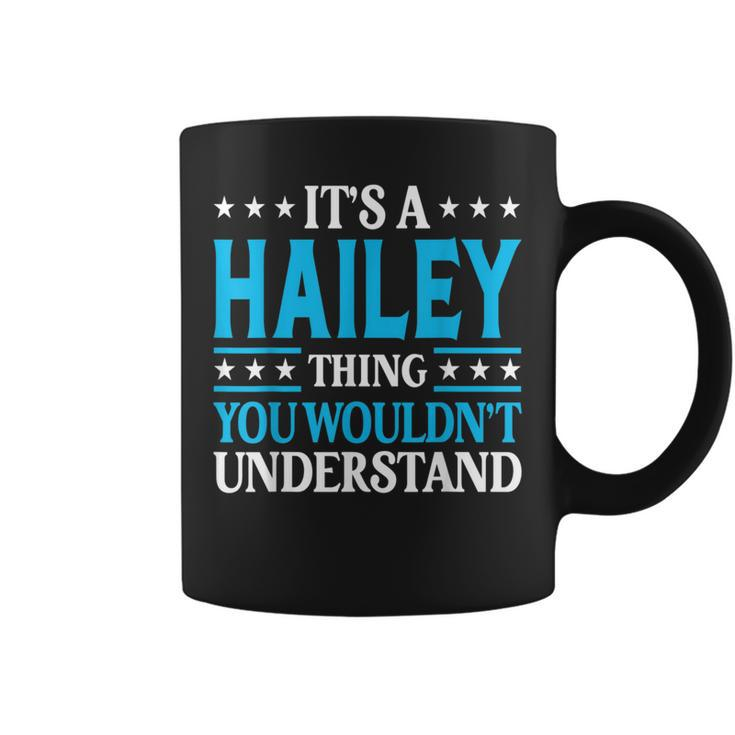 It's A Hailey Thing Wouldn't Understand Girl Name Hailey Coffee Mug