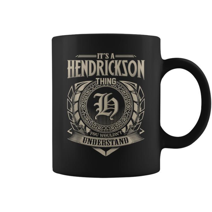 It's A Hendrickson Thing You Wouldnt Understand Name Vintage Coffee Mug