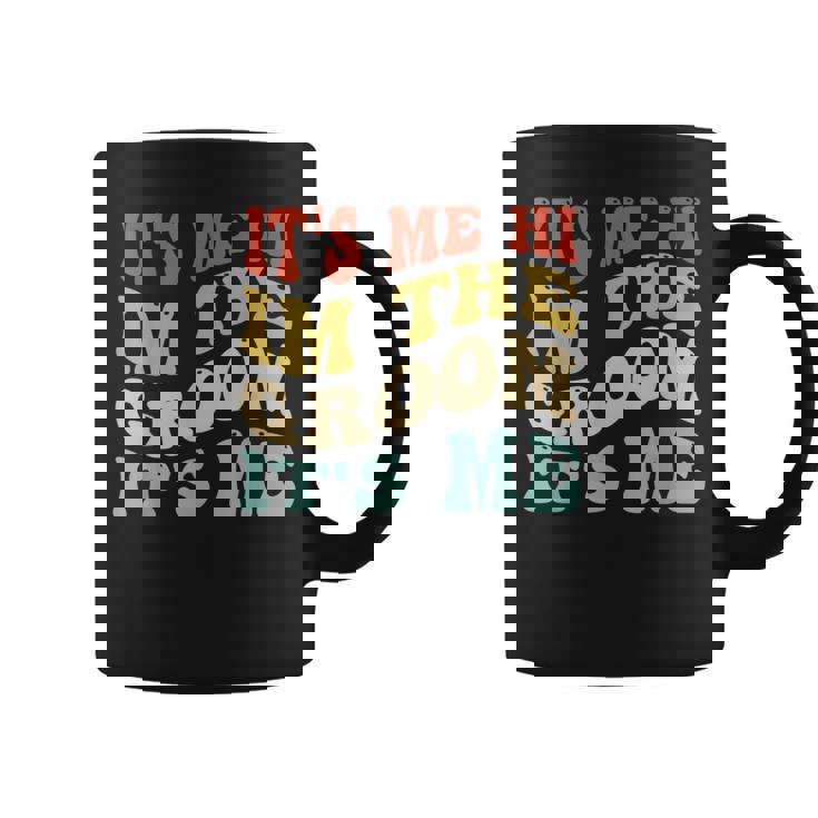 Its Me Hi Im The Groom Its Me Retro Wedding Groom To Be Coffee Mug