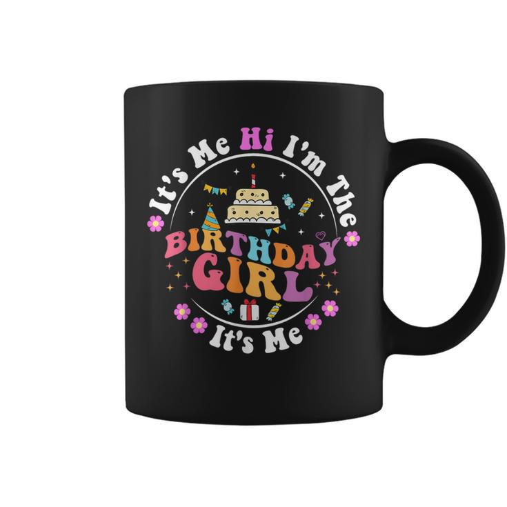 It's Me Hi I'm The Birthday Girl It's Me Cute Birthday Party Coffee Mug