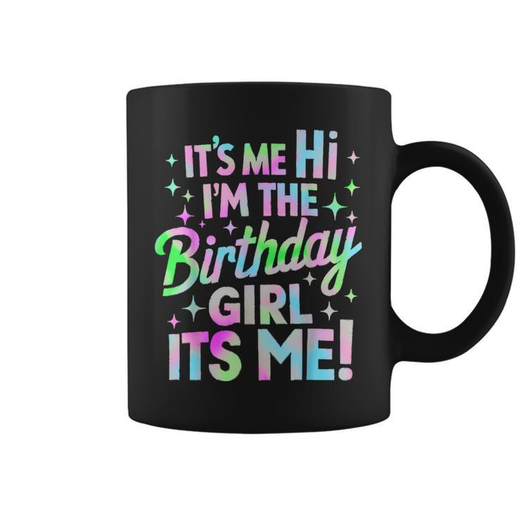 It's Me Hi I'm The Birthday Girl It's Me Birthday Party Coffee Mug