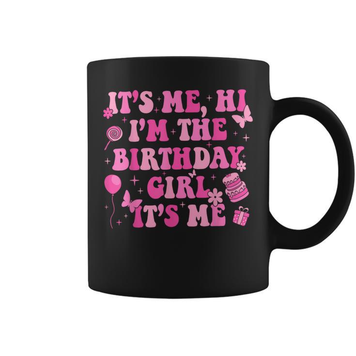 It's Me Hi I'm The Birthday Girl Pink Birthday Party Women Coffee Mug