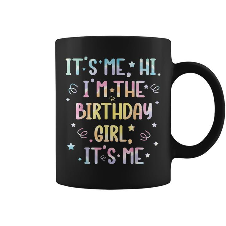 It's Me Hi I'm Birthday Girl It's Me Tie Dye For Girls Women Coffee Mug