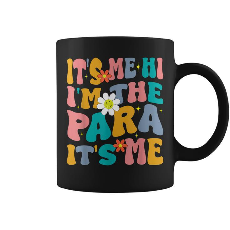 It's Me Hi I'm The Para Its Me Paraprofessional Paraeducator Coffee Mug