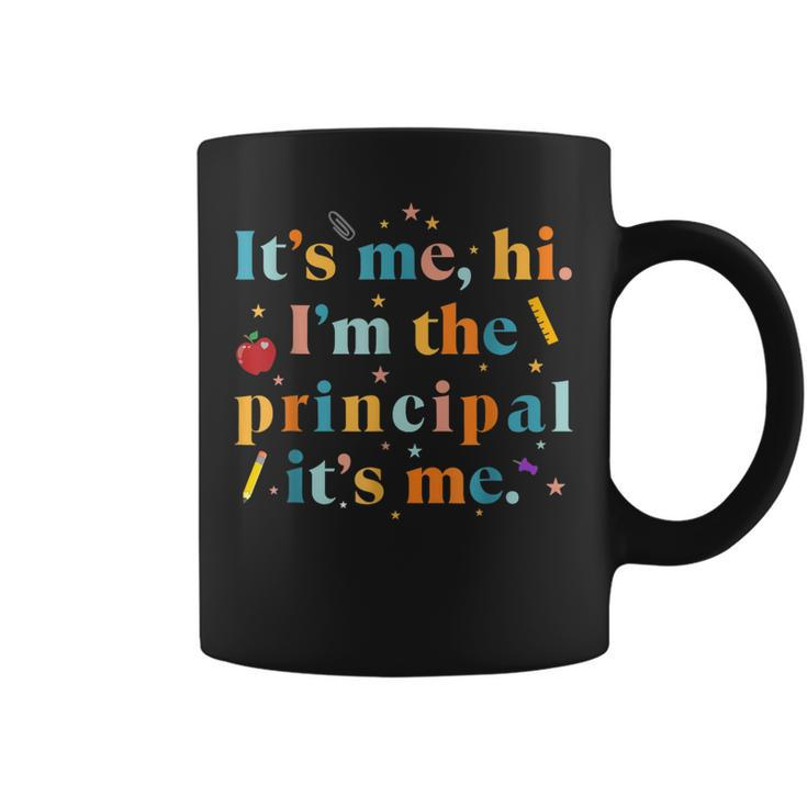 Its Me Hi I'm The Principal Its Me Teacher Quote Coffee Mug