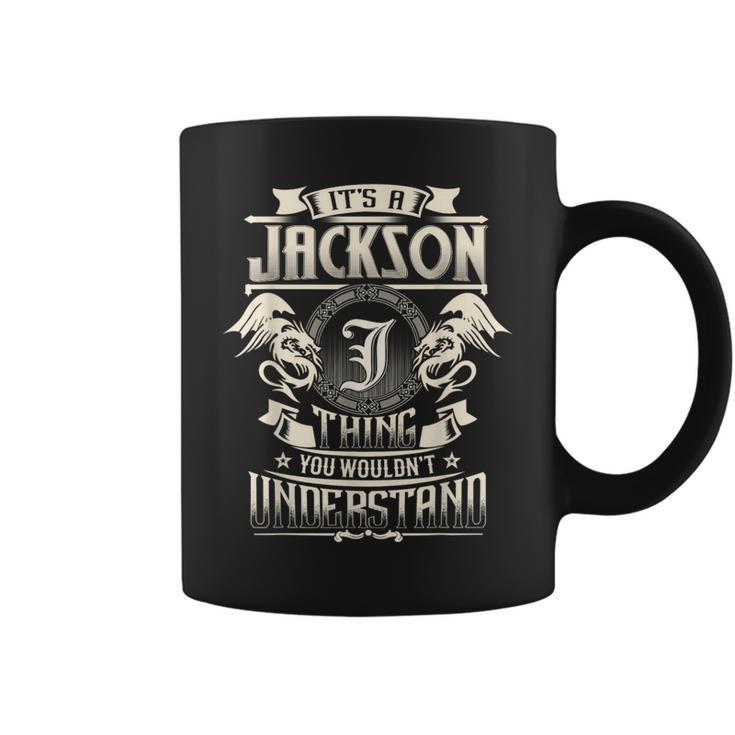 It's A Jackson Thing You Wouldn't Understand Family Name Coffee Mug