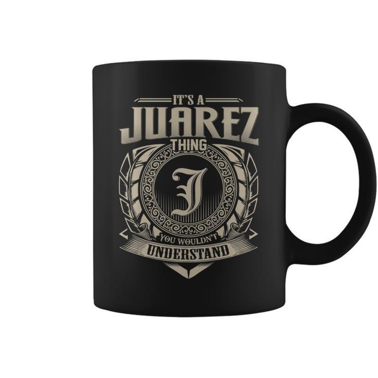 It's A Juarez Thing You Wouldn't Understand Name Vintage Coffee Mug