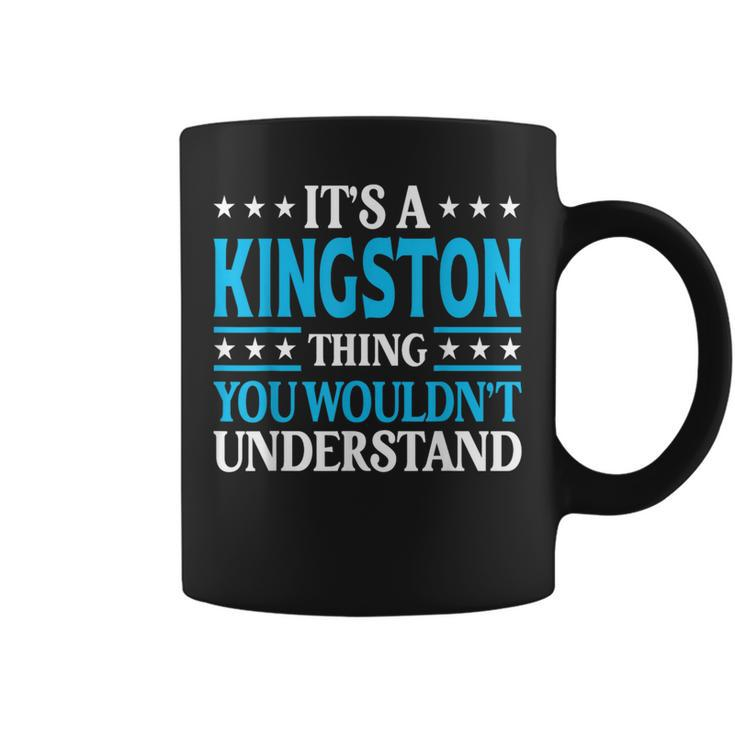 It's A Kingston Thing Surname Family Last Name Kingston Coffee Mug