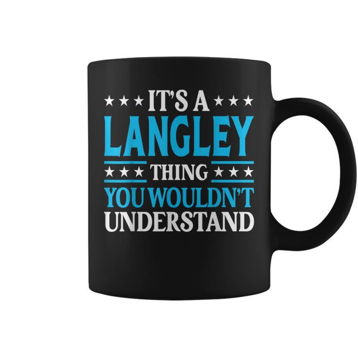 It's A Langley Thing Surname Family Last Name Langley Coffee Mug