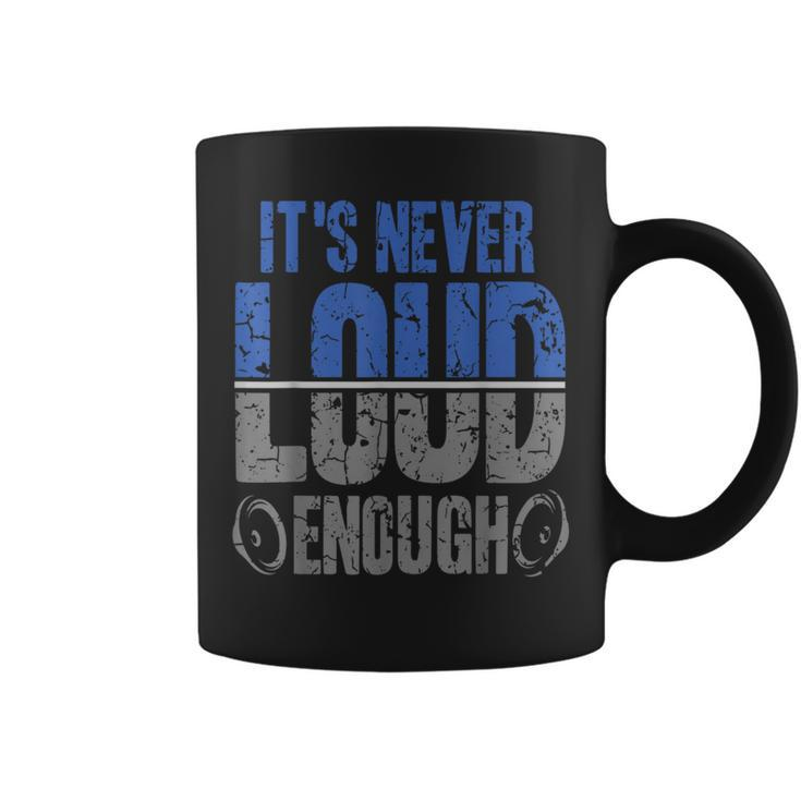 It's Never Loud Enoug Car Stereo Coffee Mug
