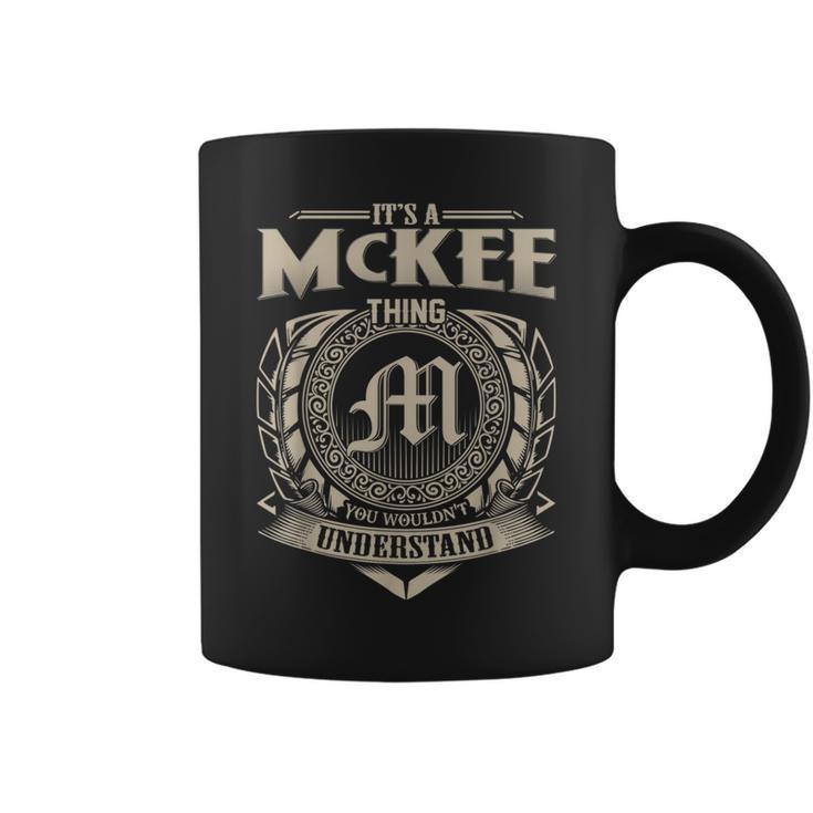 It's A Mckee Thing You Wouldn't Understand Name Vintage Coffee Mug