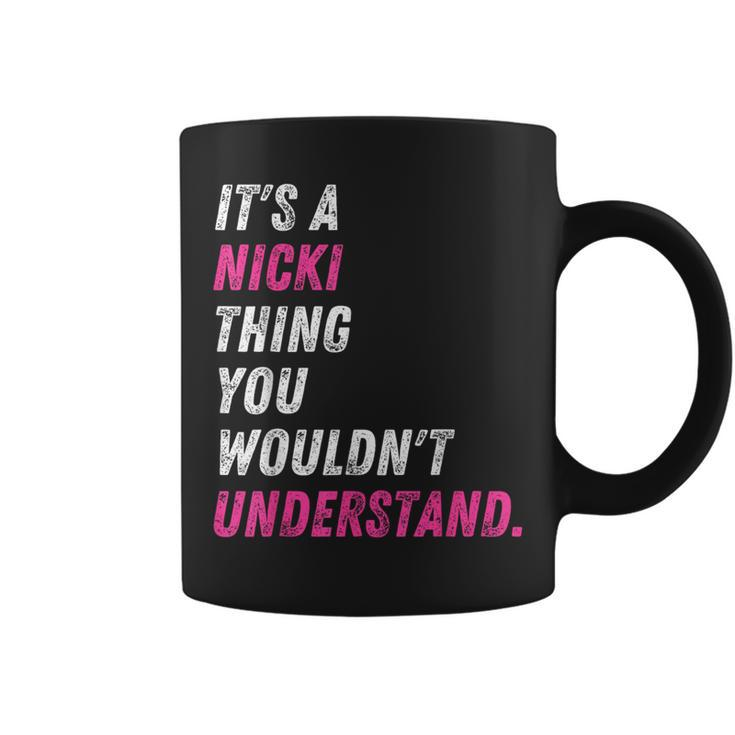 It's A Nicki Thing You Wouldn't Understand Nicki Vintage Coffee Mug