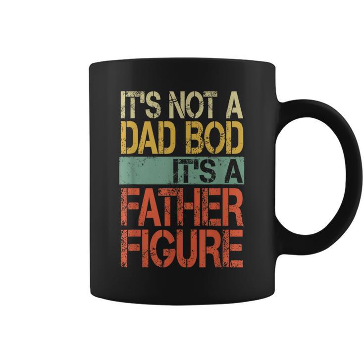 It's Not A Dad Bod It's A Father Figure Fathers Day Coffee Mug