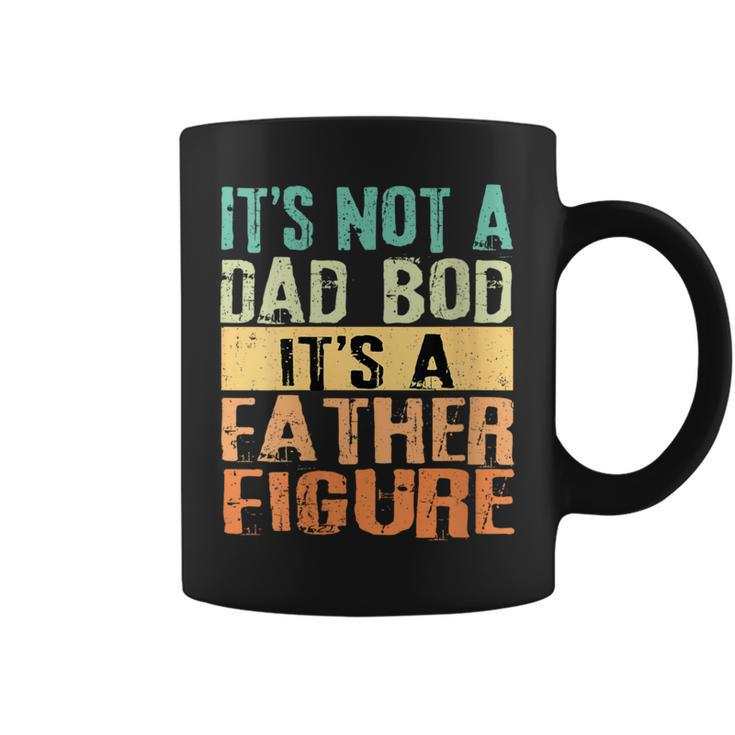It's Not A Dad Bod It's A Father Figure Tt Father's Day Coffee Mug