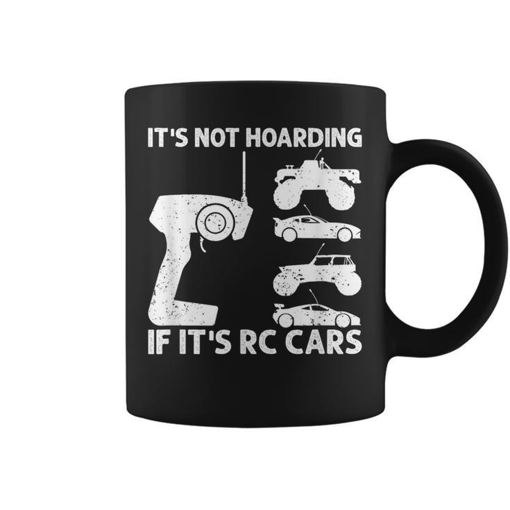 It's Not Hoarding If It's Rc Cars Rc Car Racing Coffee Mug